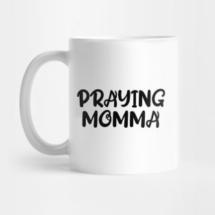 PRAYING MOMMA Mug